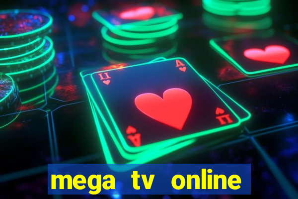 mega tv online gratis futebol ao vivo